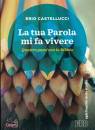 CASTELLUCCI ERIO, La tuia Parola mi fa vivere