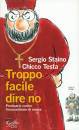 STAINO - TESTA, Troppo facile dire no