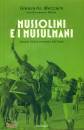 MAZZUCA GIANCARLO -, Mussolini e i musulmani