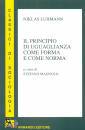 LUHMANN NIKLAS, Principio di uguaglianza come forma e come norma