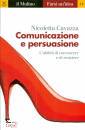 CAVAZZA NICOLETTA, Comunicazione e persuasione