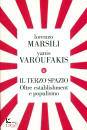 MARSILI   VAROUFAKIS, Il terzo spazio Oltre establishment e populismo