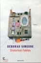 SIMEONE DEBORAH, Distorted fables