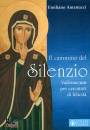 ANTENUCCI EMILIANO, Il cammino del silenzio