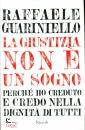 Guariniello Raffaele, La giustizia non e un sogno.