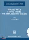 RUGGERI FRANCESCA, Processo penale e regole europee