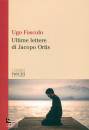 FOSCOLO UGO, Ultime lettere di Jacopo Ortis