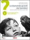 BOTTA - LONARDO, Le domande grandi dei bambini - 1 -