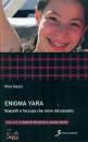 NAZIO PINO, Enigma Yara