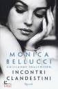 Bellucci Monica, Incontri clandestini