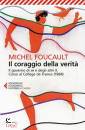 FOUCAULT MICHEL, Il coraggio della verit