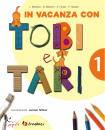 immagine di In vacanza con Tobi e Tari Per la 1 classe elemem