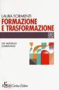 FORMENTI LAURA, Formazione e trasformazione. un modello complesso