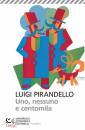 PIRANDELLO LUIGI, Uno nessuno centomila