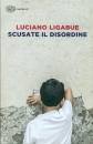 LIGABUE LUCIANO, Scusate il disordine