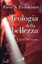 EVDOKIMOV PAVEL N., Teologia della bellezza  L