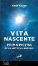 CASINI CARLO, Vita nascente Prima pietra di un nuovo umanesimo