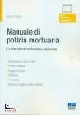 SCOLARO SERENO, Manuale di polizia mortuaria