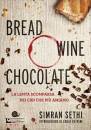 SETHI SIMRAN, Bread, Wine, Chocolate