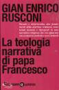 RUSCONI GIAN EMRICO, La teologia narrativa di papa Francesco