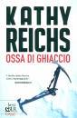 REICHS KATHY, Ossa di ghiaccio