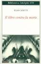 CANETTI ELIAS, Il libro contro la morte