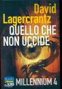 LAGERCRANTZ DAVID, Quello che non uccide Millenium 4