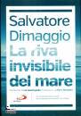 DIMAGGIO SALVATORE, La riva invisibile del mare