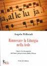 PELLICCIOLI ANGELO, Rinnovare la liturgia nella fede