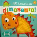 DOREMI., Mai toccare un dinosauro!