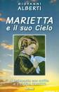 ALBERTI GIOVANNI, Marietta e l suo cielo