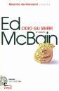 MCBAIN  ED, Odio gli sbirri