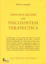 ASSAGIOLI ROBERTO, Principi e metodi della psicosintesi terapeutica