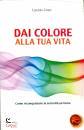 COVO LUCCAS, Dai colore alla tua vita