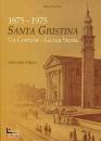 immagine di Santa Giustina. Un Comune La sua Storia 1875-1975