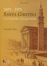 DAL PAN DINO, Santa Giustina. Un Comune La sua Storia 1875-1975