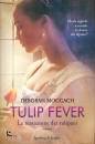 MOGGACH DEBORAH, Tulip fever