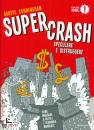 immagine di Supercrash. speculare e distruggere