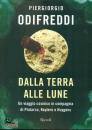 ODIFREDDI PIERGIORG, Dalla terra alle lune