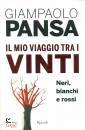 PANSA GIAMPAOLO, Il mio viaggio tra i vinti Neri Bianchi Rossi