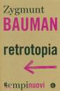 BAUMAN ZYGMUNT, Retrotopia