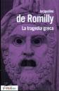 DE ROMILLY JACQUELIN, La tragedia greca