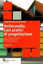 COSI FILIPPO, Antincendio Casi Pratici di Progettazione