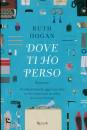 HOGAN RUTH, Dove ti ho perso