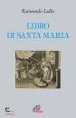 LULLO RAIMONDO, Libro di santa Maria