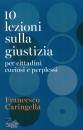 CARINGELLA FRANCESCO, 10 lezioni sulla giustizia