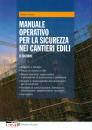 GRANDI MARCO, Manuale operativo per la sicurezza cantieriedili