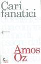 Amos OZ, Cari fanatici