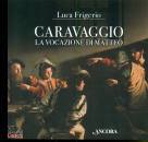 FRIGERIO LUCA, Caravaggio la vocazione di Matteo