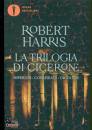HARRIS ROBERT, Trilogia di Cicerone: Imperium-Conspirata-Dictator